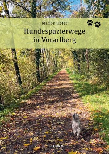 Hundespazierwege in Vorarlberg von edition V