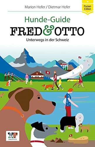 FRED & OTTO unterwegs in der Schweiz: Hunde-Guide (Hunde-Guides)