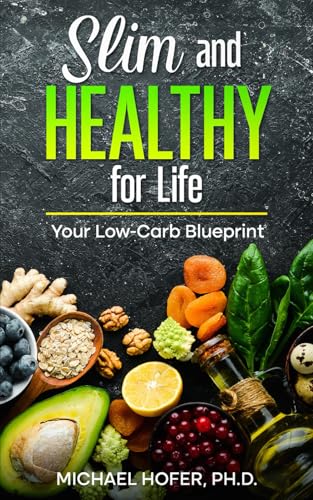 Slim and Healthy for Life: Your Low-Carb Blueprint von Independently published