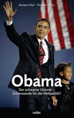 Obama: Der Schwarze Visionär - Zeitwende für die Weltpolitik?