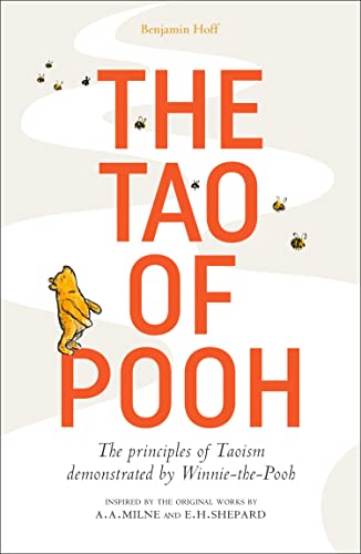 The Tao of Pooh: Celebrating 40 years of the adult self-help bestseller guide inspired by the classic children’s series The Tao of Pooh: Celebrating 40 years of the adult self-help bestseller guide inspired by the classic children’s series