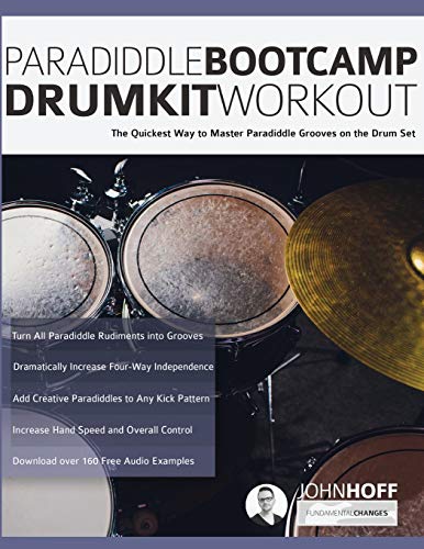 Paradiddle Bootcamp Drumkit Workout: The Quickest Way to Master Paradiddle Grooves on the Drumset (Learn to Play Drums, Band 4) von www.fundamental-changes.com