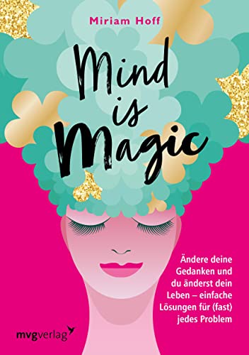 Mind is magic: Ratgeber für Mädchen in der Pubertät – Praktische Tipps, um das Selbstbewusstsein und ein positives Selbstbild von Jugendlichen zu stärken