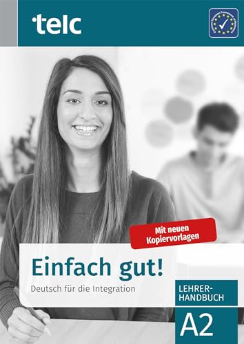Einfach gut!: Deutsch für die Integration A2 Lehrerhandbuch