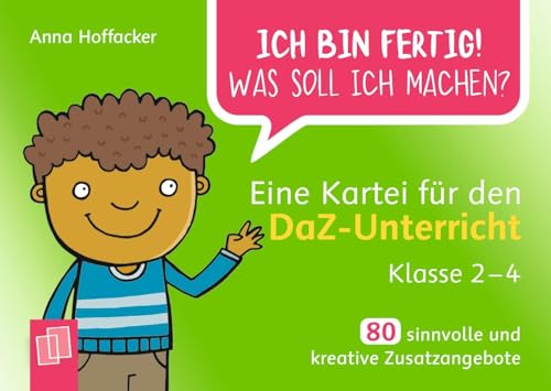 Eine Kartei für den DaZ-Unterricht – Klasse 2-4: 80 sinnvolle und kreative Zusatzangebote (Ich bin fertig! Was soll ich machen?) von Verlag An Der Ruhr