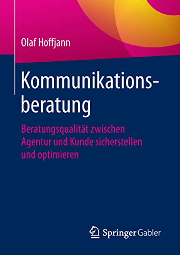 Kommunikationsberatung: Beratungsqualität zwischen Agentur und Kunde sicherstellen und optimieren