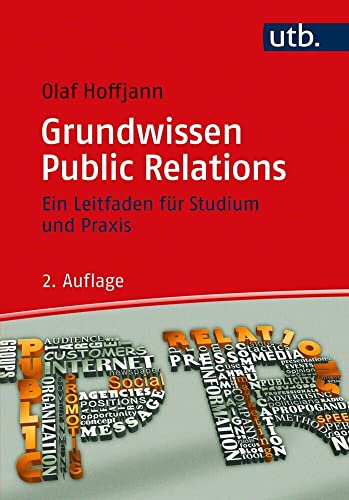 Public Relations: Ein Leitfaden für Studium und Praxis Public Relations: Ein Leitfaden für Studium und Praxis von UTB GmbH