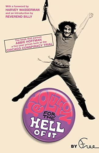 Revolution for the Hell of It: The Book That Earned Abbie Hoffman a Five-Year Prison Term at the Chicago Conspiracy Trial von Da Capo Press