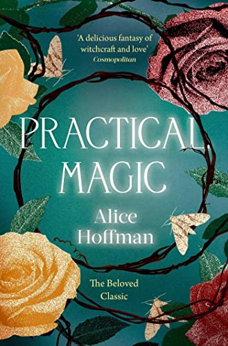 Practical Magic: The Beloved Novel of Love, Friendship, Sisterhood and Magic (The Practical Magic Series, Band 3) von SCRIBNER UK