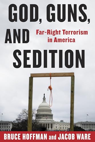 God, Guns, and Sedition: Far-Right Terrorism in America (A Council on Foreign Relations Book) von Columbia Univers. Press