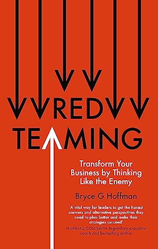 Red Teaming: Transform Your Business by Thinking Like the Enemy von Piatkus