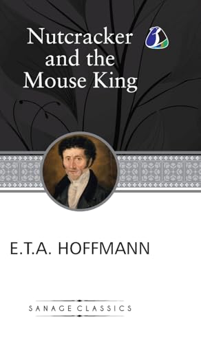 The Nutcracker and the Mouse King (Deluxe Hardcover Book) von SANAGE PUBLISHING HOUSE LLP