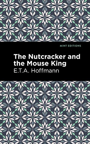 The Nutcracker and the Mouse King (Mint Editions (Christmas Collection)) von Mint Editions