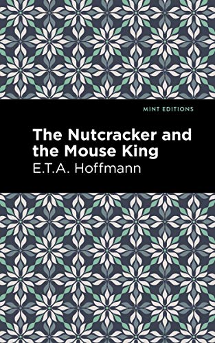 The Nutcracker and the Mouse King (Mint Editions (Christmas Collection))