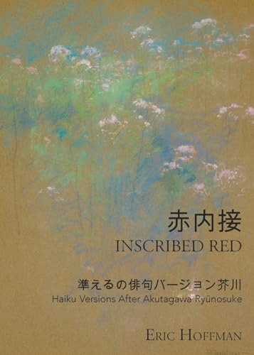 Inscribed Red: Haiku Versions After Akutagawa Ryūnosuke: Haiku Versions After Akutagawa Ry¿nosuke von Spuyten Duyvil Publishing