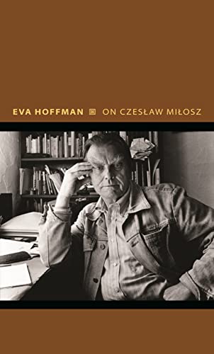 On Czeslaw Milosz: Visions from the Other Europe (Writers on Writers) von Princeton University Press