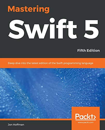 Mastering Swift 5 - Fifth Edition: Deep dive into the latest edition of the Swift programming language Mastering Swift 5 - Fifth Edition: Deep dive into the latest edition of the Swift programming language von Packt Publishing