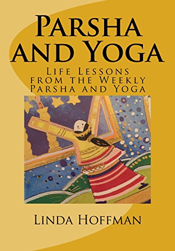 Parsha and Yoga: Life Lessons from the Weekly Parsha and Yoga von CREATESPACE