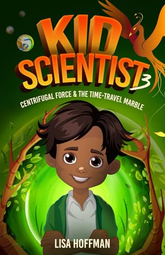 Kid Scientist 3: Centrifugal Force & the Time Traveling Marble von Happy Explorers