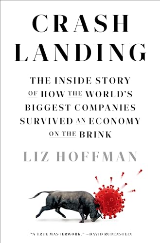 Crash Landing: The Inside Story of How the World's Biggest Companies Survived an Economy on the Brink von Crown