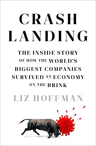 Crash Landing: The Inside Story of How the World's Biggest Companies Survived an Economy on the Brink