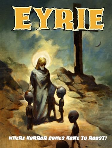 EYRIE Magazine #18: The Magazine to Make You Scream! von Independently published
