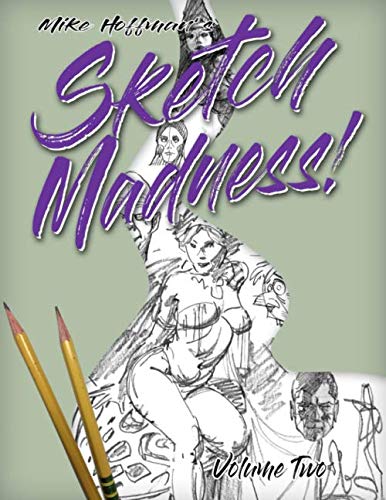 Sketch Madness! Volume Two