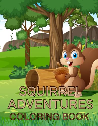 Squirrel Adventures von Independently published