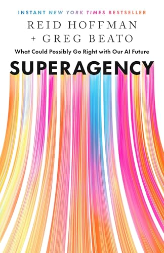 Superagency: What Could Possibly Go Right with Our AI Future Superagency: What Could Possibly Go Right with Our AI Future von Unknown