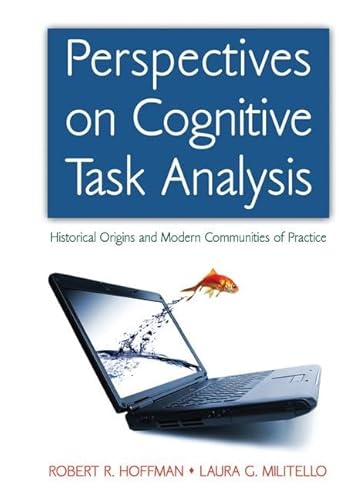 Perspectives on Cognitive Task Analysis: Historical Origins and Modern Communities of Practice (Expertise: Research and Applications) von Psychology Press