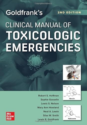 Goldfrank's Clinical Manual of Toxicologic Emergencies