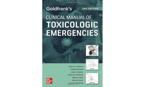 Goldfrank's Clinical Manual of Toxicologic Emergencies von McGraw-Hill Education