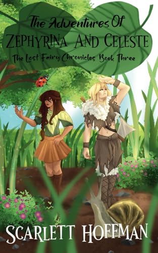 The Adventures of Zephyrina and Celeste: The Lost Fairy Chronicles Book 3 von Anatolian Press LLC