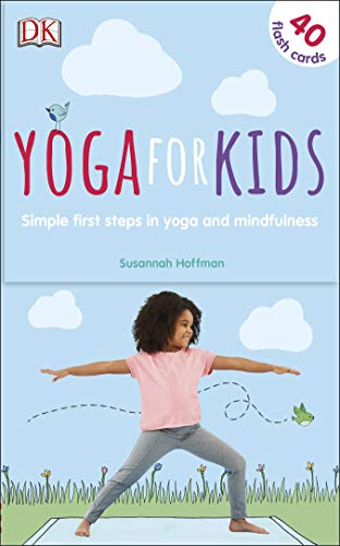 Yoga For Kids: Simple First Steps in Yoga and Mindfulness (Mindfulness for Kids)