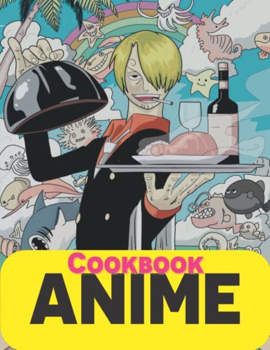 Anime Cookbook: 25 Easy Recipes von Independently published