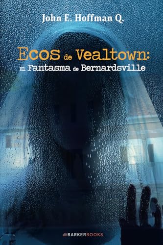 Ecos de Vealtown: El Fantasma de Bernardsville von Barker Publishing LLC
