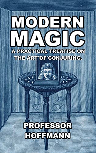 Modern Magic: A Practical Treatise on the Art of Conjuring von Scrawny Goat Books