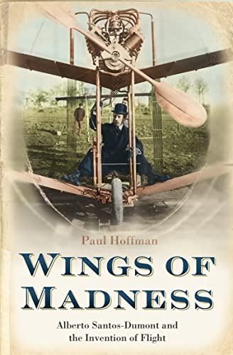 WINGS OF MADNESS: Alberto Santos-Dumont and the Invention of Flight von HarperCollins