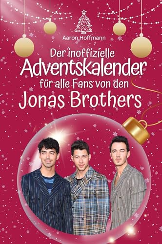 Der inoffizielle Adventskalender für alle Fans von den Jonas Brothers - Hochwertige Hardcover-Ausgabe - das perfekte Geschenk 2024 von FlipFlop