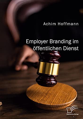 Employer Branding im öffentlichen Dienst von Diplomica Verlag