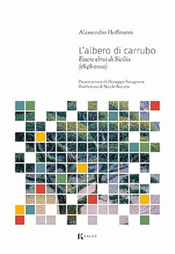 L'albero di carrubo. Essere ebrei di Sicilia (1848-2020) (Le tessere) von Kalós
