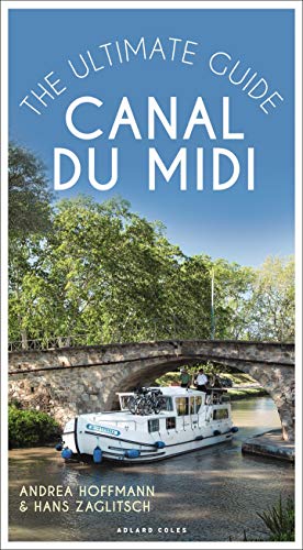 Canal du Midi: The Ultimate Guide von Adlard Coles