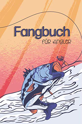 Notizbuch Fangbuch für Angler: Fangbuch, Tagebuch zum Angeln und Fischen von Independently published