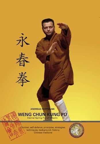Weng Chun Kung Fu: Eternal Spring Fist of Shaolin