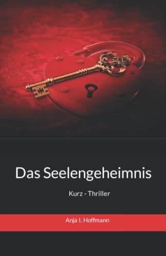 Das Seelengeheimnis: Kurz-Thriller