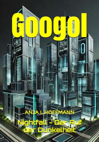 Googol: Nightfall - Der Ruf der Dunkelheit von Independently published