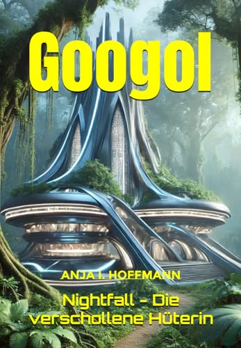 Googol: Nightfall - Die verschollene Hüterin von Independently published