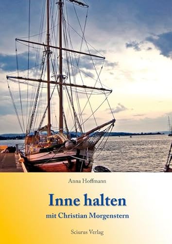 Inne halten mit Christian Morgenstern (Reflektorium / Nachdenken über Lebensfragen) von Sciurus