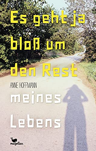 Es geht ja bloß um den Rest meines Lebens: Nominiert für den DELIA-Literaturpreis Junge Liebe 2022 (Shortlist) von Magellan