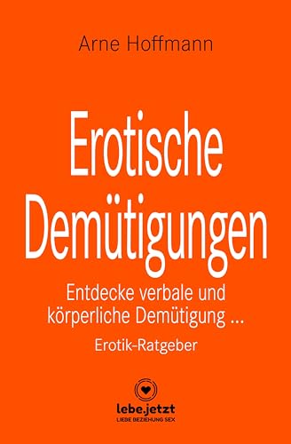 Erotische Demütigungen | Erotischer Ratgeber: Entdecke verbale und körperliche Demütigung ... von Blue Panther Books